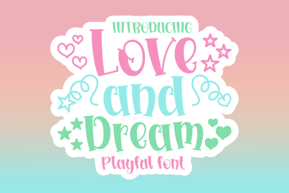 Love and Dreams Font: A Playful Display Typeface for Small Business Branding