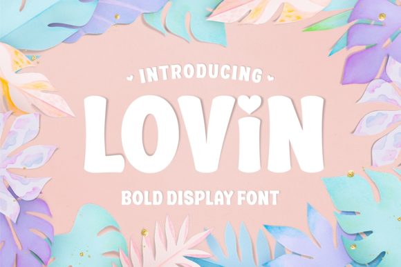 Lovin: A Designer’s Take on This Expressive Display Font